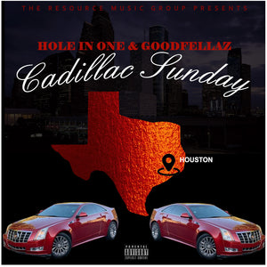 Hole In One & Goodfellaz - Cadillac Sunday