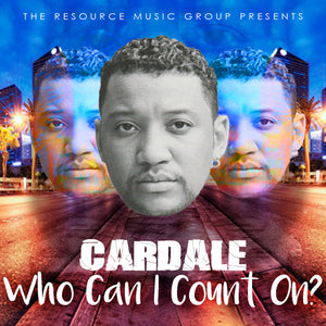 Cardale - Who Can I Count On