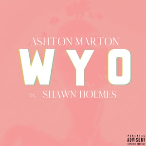 Ashton Marton - W.Y.O. (What You On)