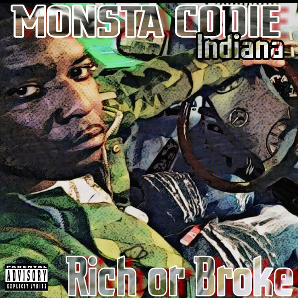 Monsta Codie Indiana - Rich or Broke