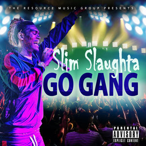 Slim Slaughta - Go Gang