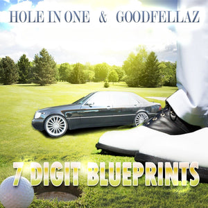 Hole In One & Goodfellaz - 7 Digit Blueprints