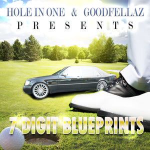 Hole In One & Goodfellaz - 7 Digit Blueprints